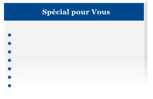 Spécial pour Vous  •	. •	 •	. •	. •	. •	. •	.